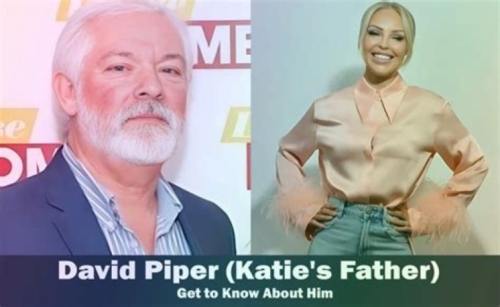 David Piper: Who is Katie Pipers dad?