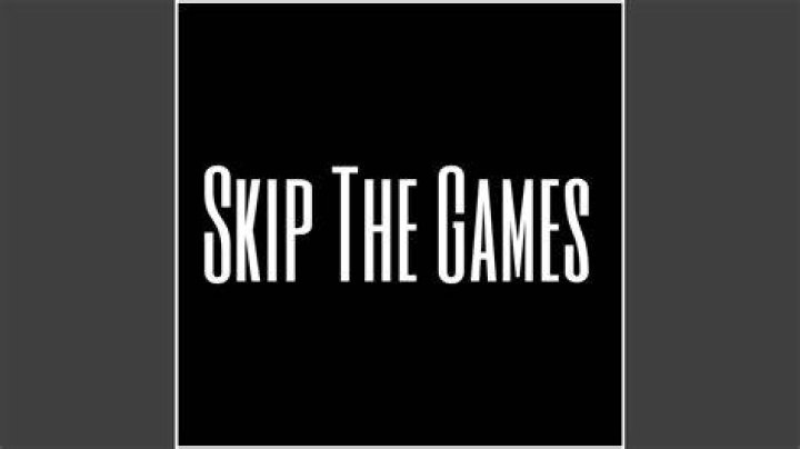 Discover The Secrets Of "Skip The Games"