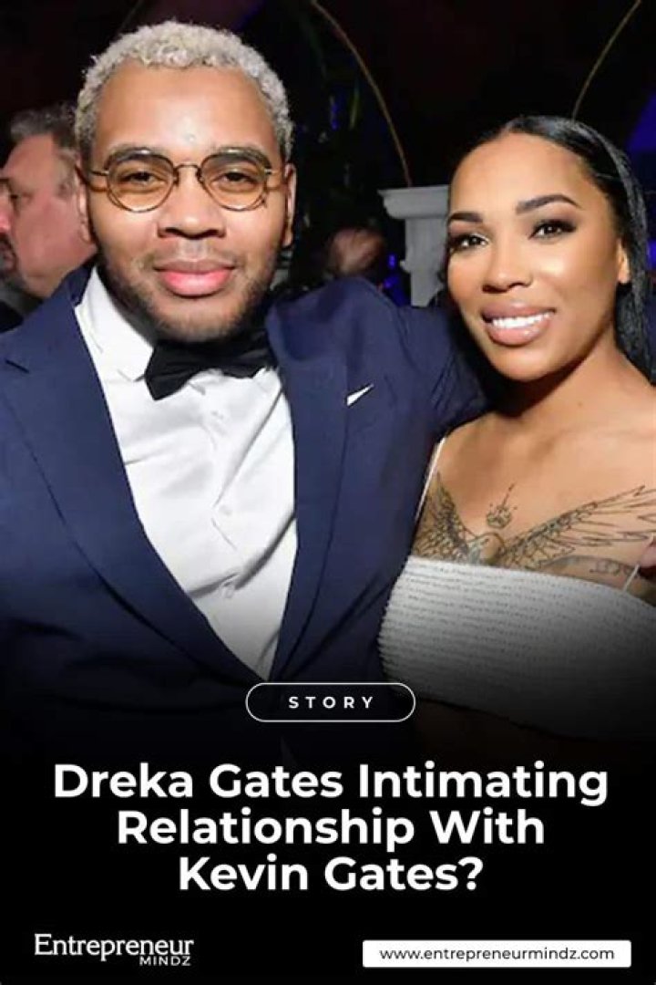 Kevin Gates And Dreka's Rekindled Romance